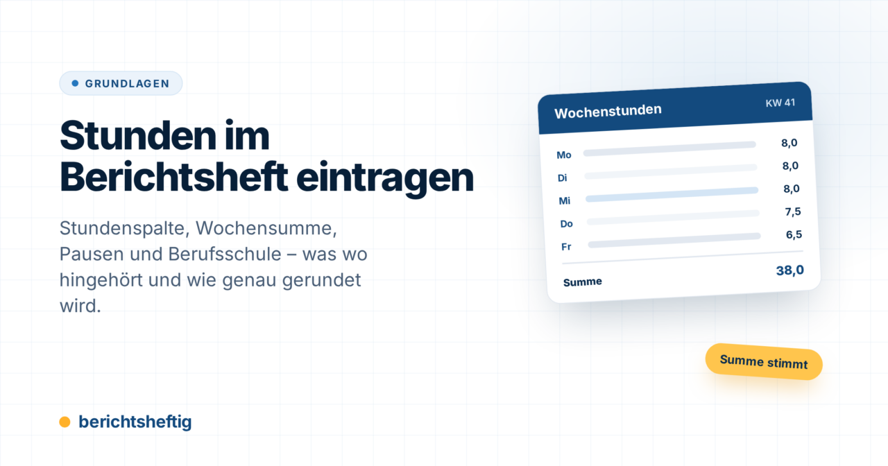 Stunden im Berichtsheft richtig eintragen: Spalte, Summen und Sonderfälle