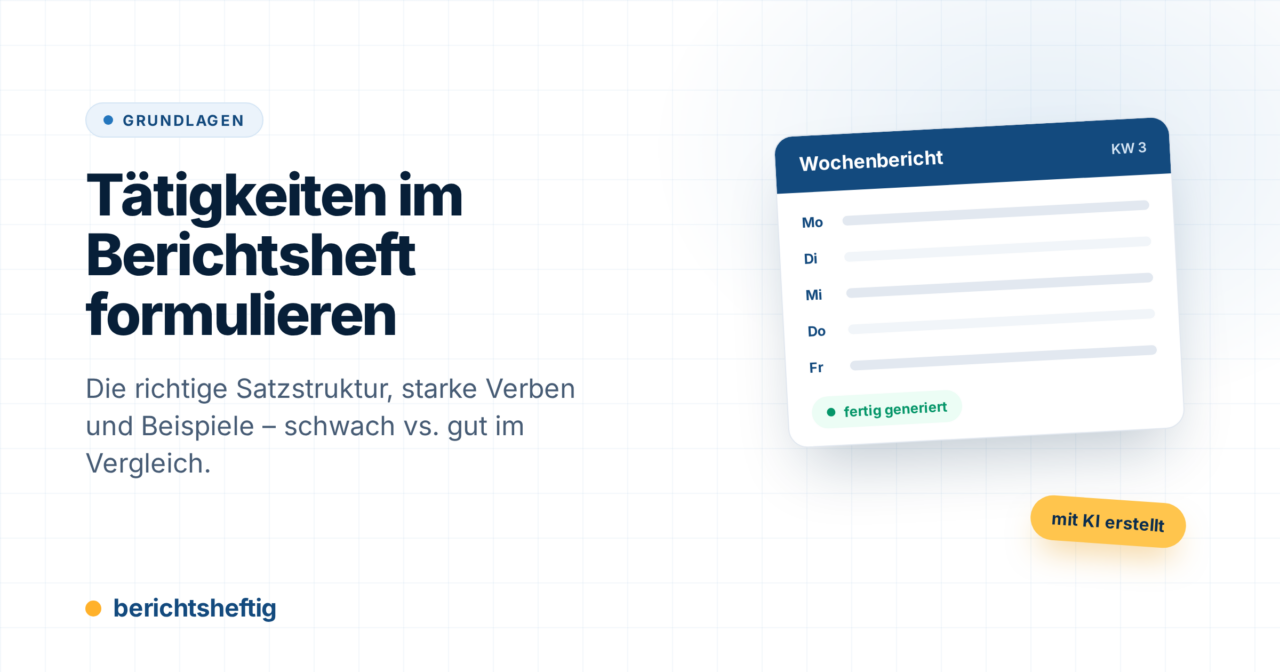 Tätigkeiten im Berichtsheft formulieren: Beispiele (schwach vs. gut)