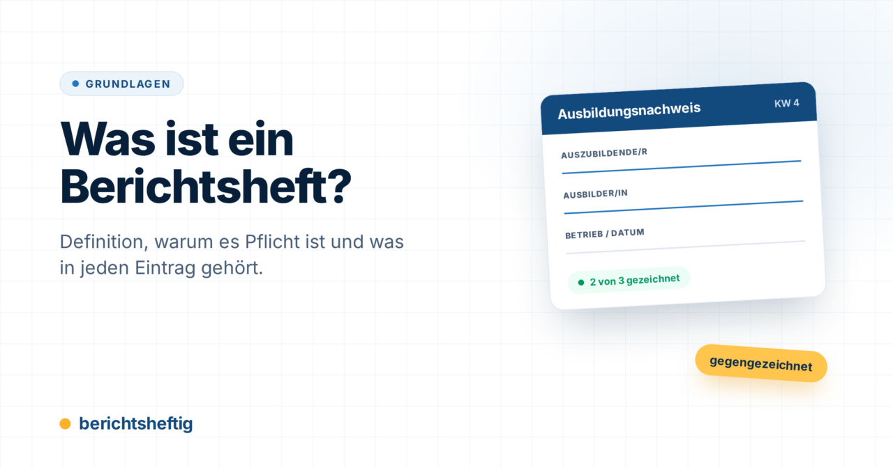 Was ist ein Berichtsheft? Pflichten, Zweck & Aufbau erklärt