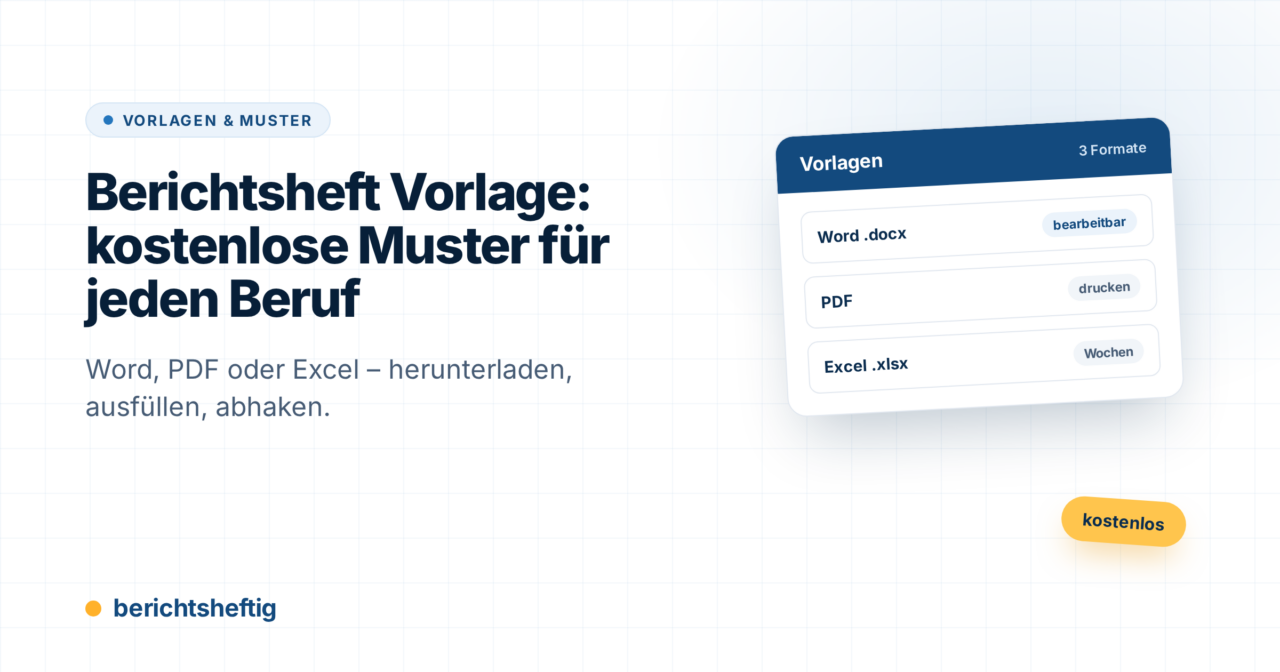 Berichtsheft Vorlage: Kostenlose Muster für jeden Ausbildungsberuf (Word, PDF, Excel)